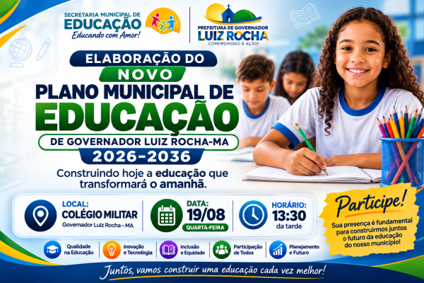 Governador Luiz Rocha inicia elaboração do novo Plano Municipal de Educação 2026–2036